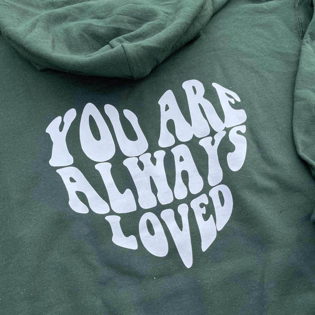You Are Always Loved Hoodie
